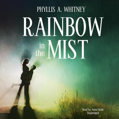 Rainbow in the Mist Audiobook, by Phyllis A. Whitney