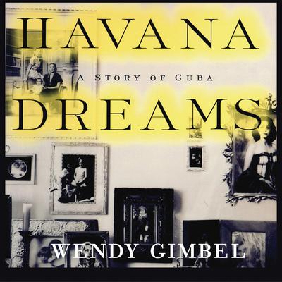 Havana Dreams: A Story of Cuba Audiobook, by 