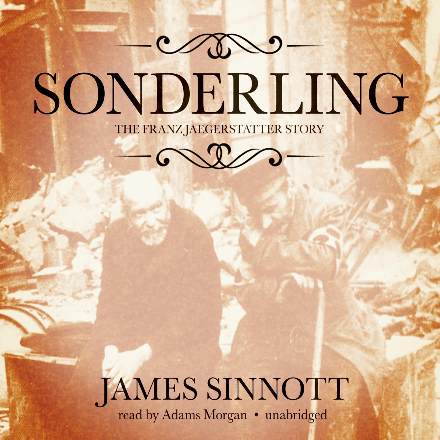 Sonderling: The Franz Jaegerstatter Story Audiobook, by James Sinnott