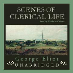 Scenes of Clerical Life Audiobook, by George Eliot