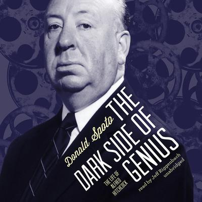 The Dark Side of Genius: The Life of Alfred Hitchcock Audiobook, by Donald Spoto