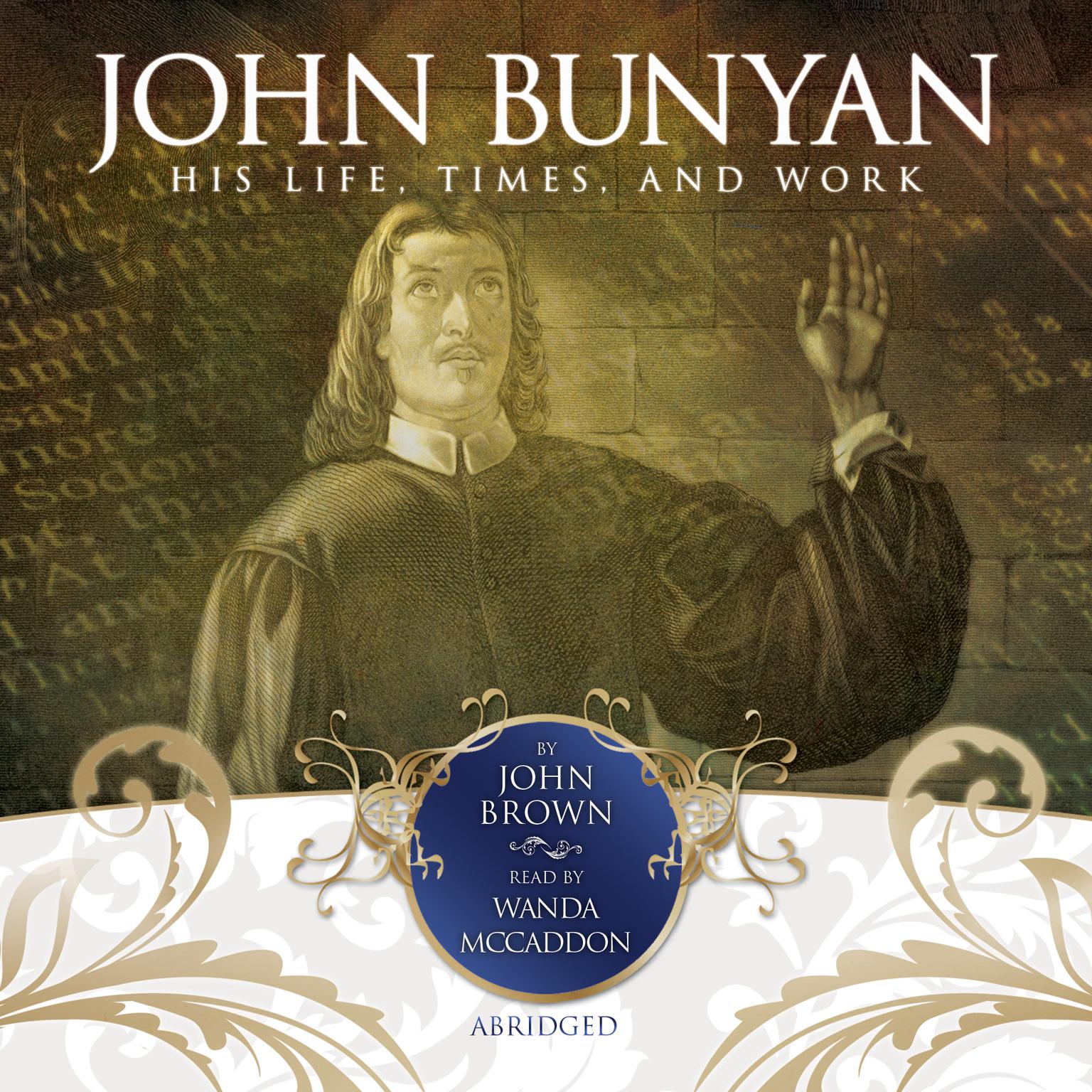 John Bunyan (Abridged): His Life, Times, and Work Audiobook, by John Brown