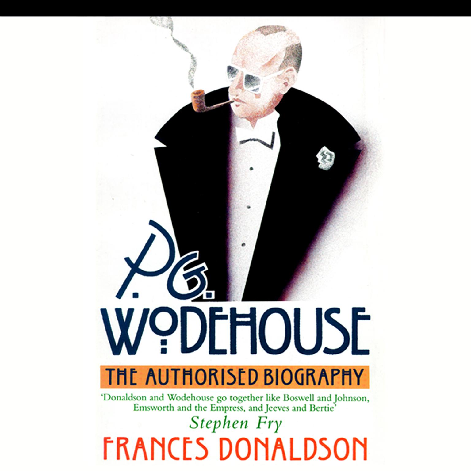 P. G. Wodehouse: A Biography Audiobook, by Frances Donaldson