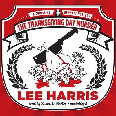 The Thanksgiving Day Murder: A Christine Bennett Mystery Audiobook, by Lee Harris