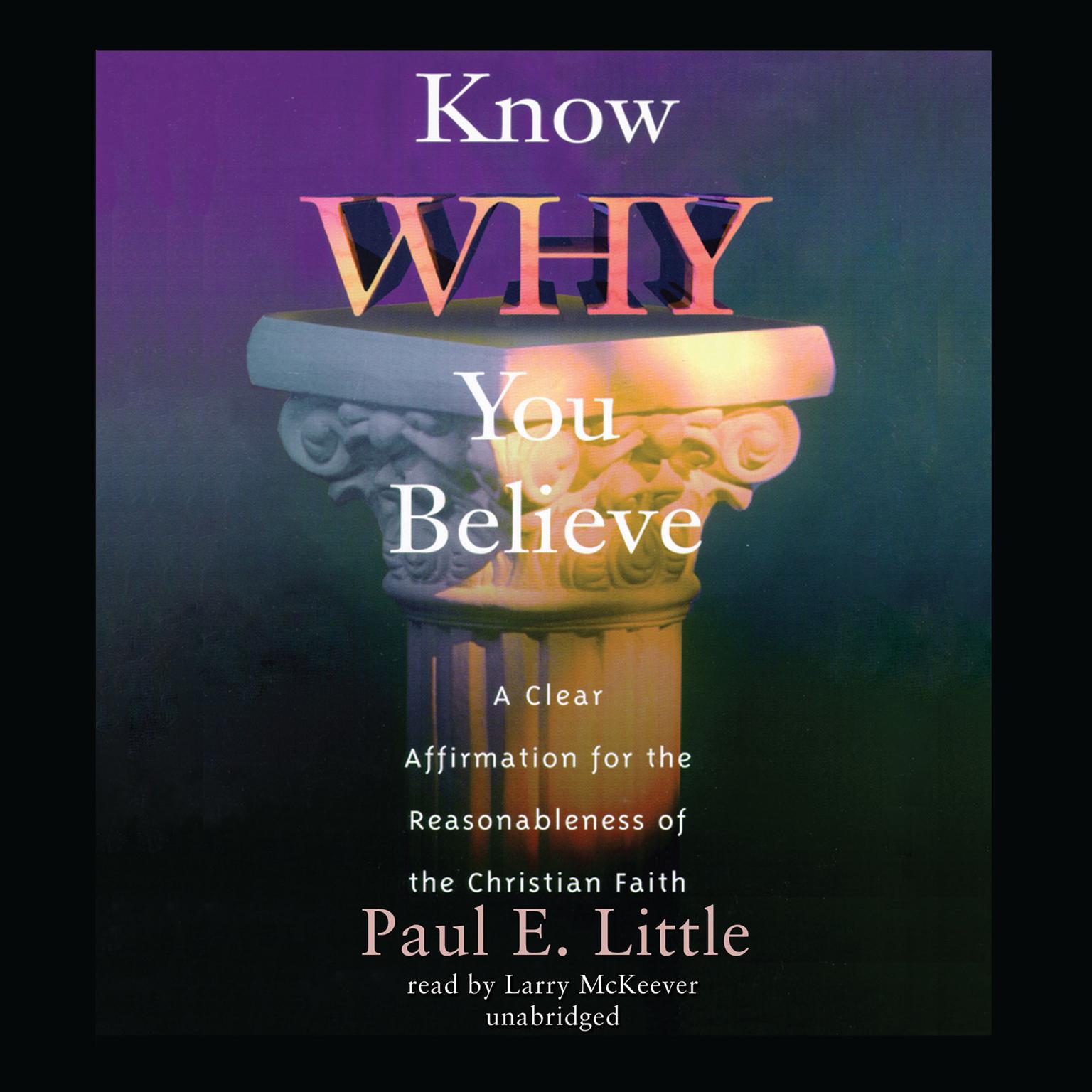 Know Why You Believe Audiobook, by Paul E. Little