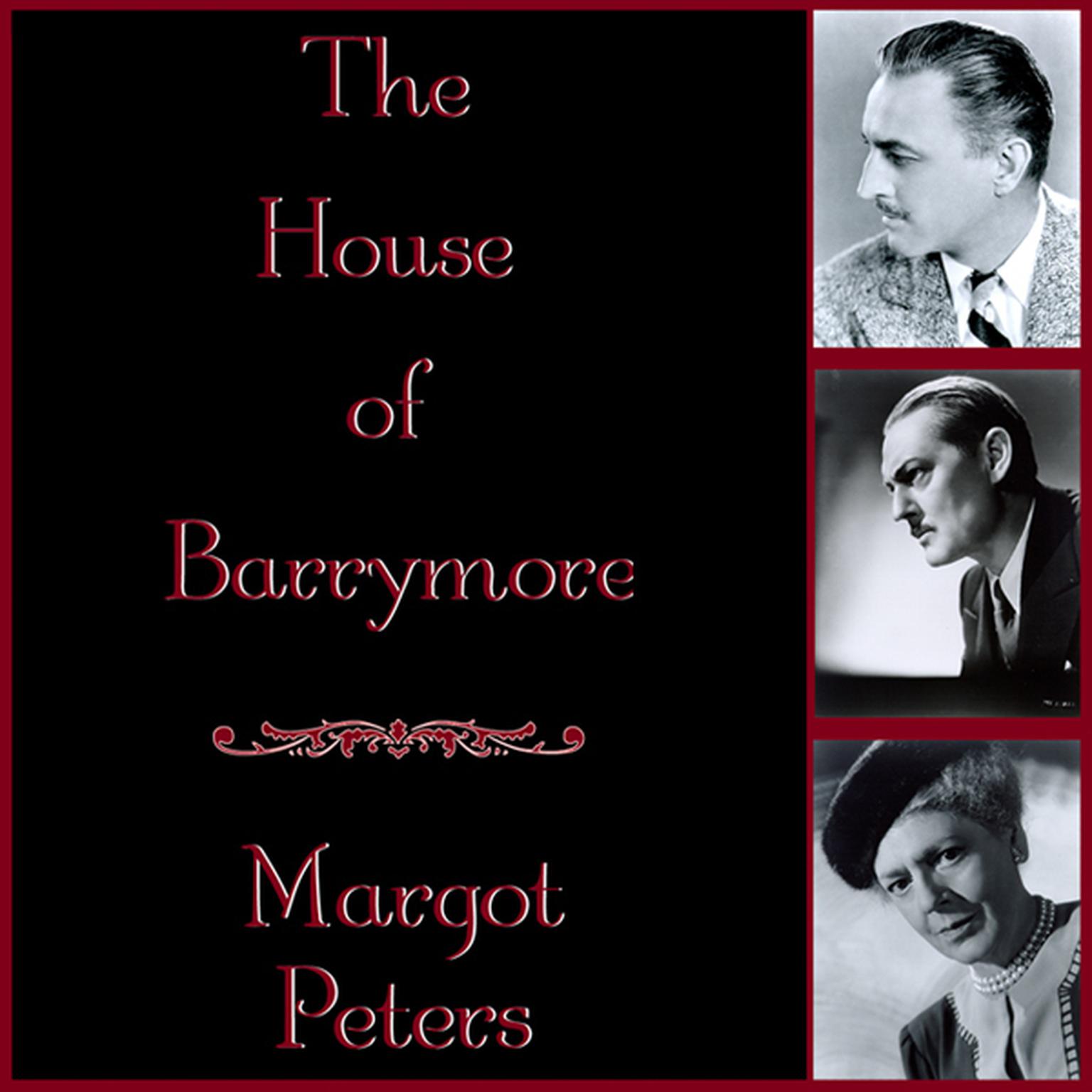 The House of Barrymore Audiobook, by Margot Peters