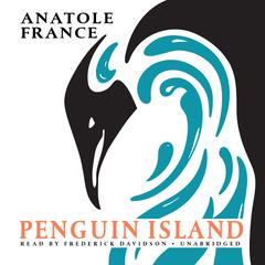 Penguin Island Audiobook, by Anatole France