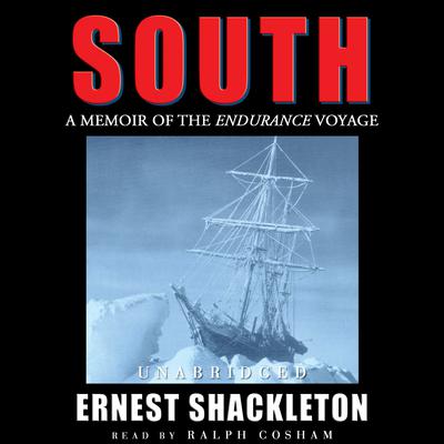 South: A Memoir of the Endurance Voyage Audiobook, by Ernest Shackleton