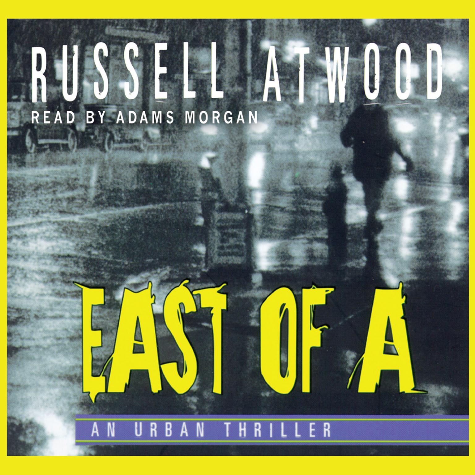 East of A Audiobook, by Russell Atwood