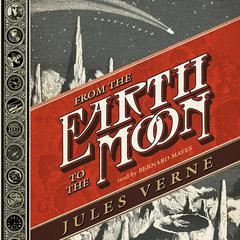 From the Earth to the Moon Audiobook, by Jules Verne
