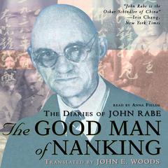 The Good Man of Nanking: The Diaries of John Rabe Audiobook, by 
