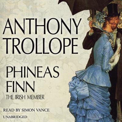 Phineas Finn: The Irish Member Audiobook, by Anthony Trollope