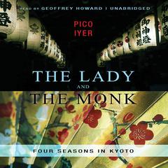 The Lady and the Monk: Four Seasons in Kyoto Audiobook, by 