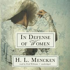 In Defense of Women Audiobook, by H. L. Mencken