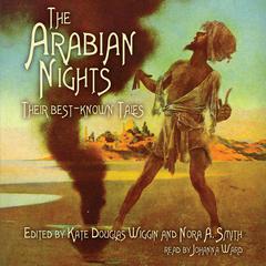 The Arabian Nights: Their Best-Known Tales Audiobook, by Kate Douglas Wiggin