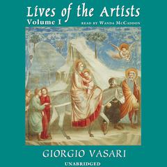 Lives of the Artists, Vol. 1 Audiobook, by Giorgio Vasari