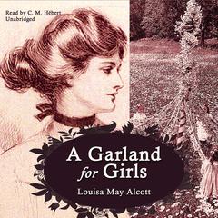 A Garland for Girls Audiobook, by Louisa May Alcott