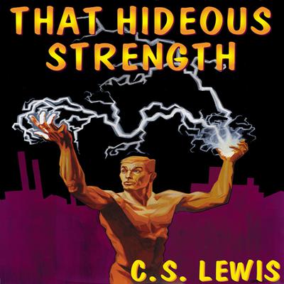 That Hideous Strength: A Modern Fairy-Tale for Grown-Ups Audiobook, by 