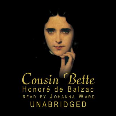 Cousin Bette Audiobook, by Honoré de Balzac
