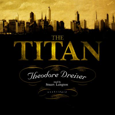 The Titan Audiobook, by Theodore Dreiser