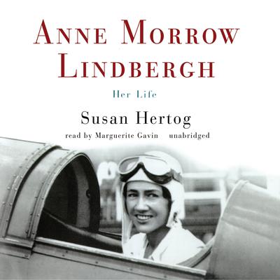 Anne Morrow Lindbergh: Her Life Audiobook, by Susan Hertog