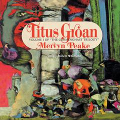 Titus Groan Audiobook, by Mervyn Peake
