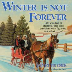 Winter Is Not Forever Audiobook, by Janette Oke