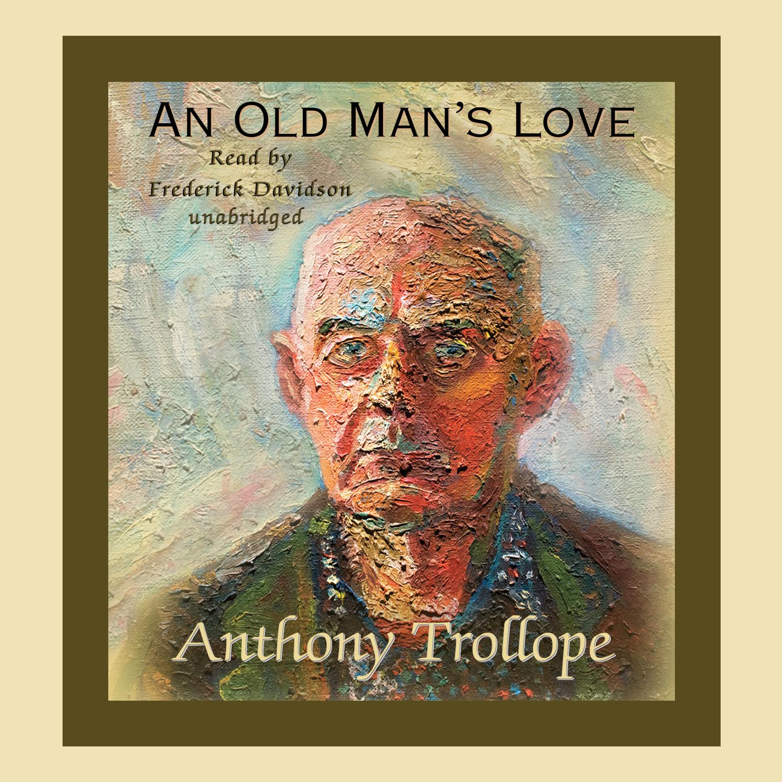 An Old Man’s Love Audiobook, by Anthony Trollope