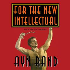 For the New Intellectual Audiobook, by Ayn Rand