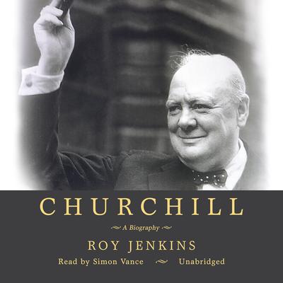 Churchill: A Biography Audiobook, by Roy Jenkins