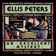 An Excellent Mystery: The Eleventh Chronicle of Brother Cadfael Audiobook, by Ellis Peters