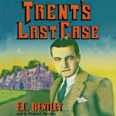Trent’s Last Case Audiobook, by E. C. Bentley