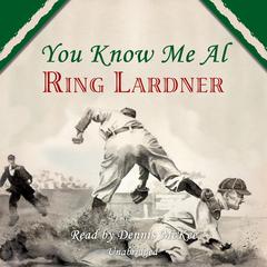 You Know Me Al Audiobook, by Ring Lardner