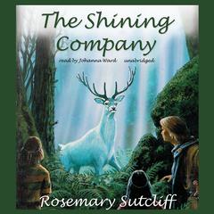 The Shining Company Audiobook, by Rosemary Sutcliff
