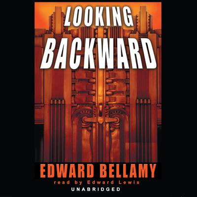 Looking Backward Audiobook, by Edward Bellamy