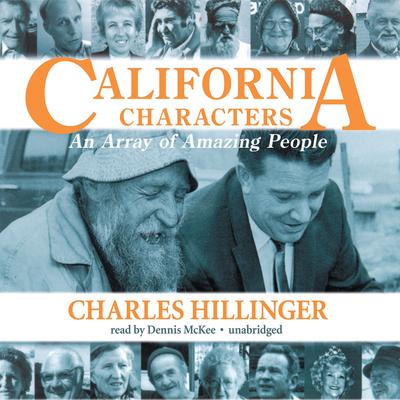 California Characters: An Array of Amazing People Audiobook, by Charles Hillinger