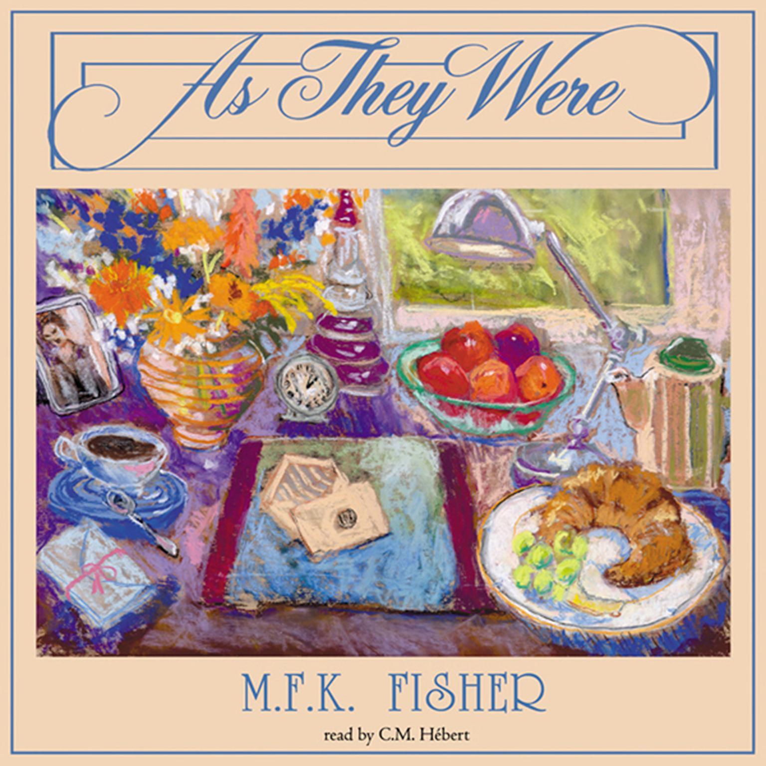 As They Were Audiobook, by M. F. K. Fisher