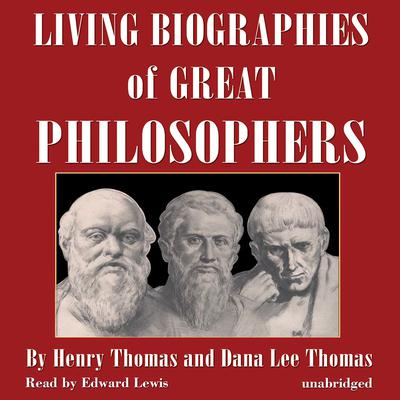 Living Biographies of Great Philosophers Audiobook, by Henry Thomas