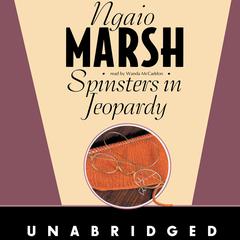 Spinsters in Jeopardy Audiobook, by Ngaio Marsh