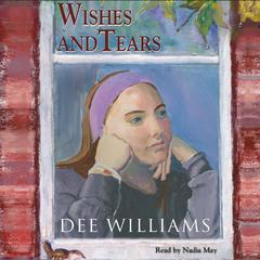 Wishes and Tears Audiobook, by Dee Williams