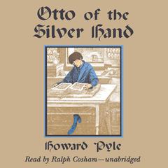 Otto of the Silver Hand Audiobook, by Howard Pyle