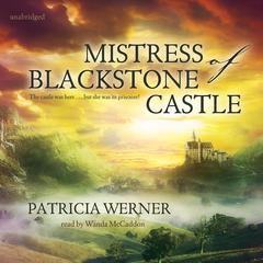 Mistress of Blackstone Castle Audiobook, by Patricia Werner
