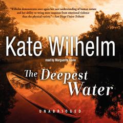 The Deepest Water Audiobook, by Kate Wilhelm