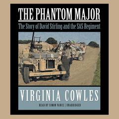 The Phantom Major: The Story of David Stirling and His Desert Command Audiobook, by 