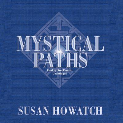 Mystical Paths Audiobook, by Susan Howatch