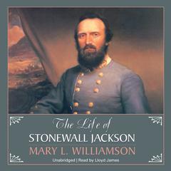 The Life of Stonewall Jackson Audiobook, by Mary L. Williamson