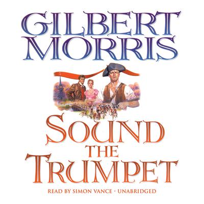 Sound the Trumpet Audiobook, by Gilbert Morris