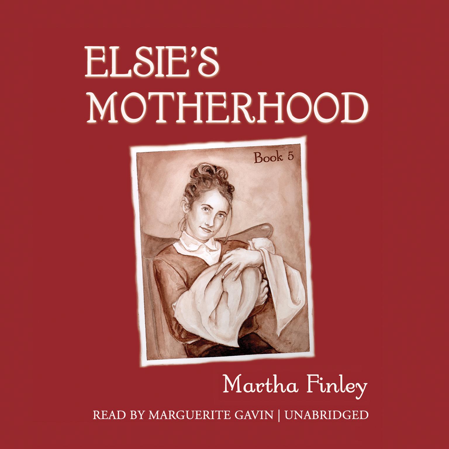 Elsie’s Motherhood Audiobook, by Martha Finley