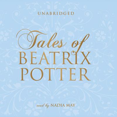 Tales of Beatrix Potter Audiobook, by Beatrix Potter