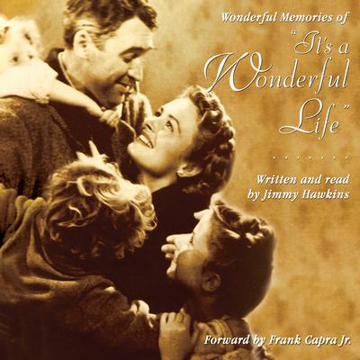 Wonderful Memories of It’s a Wonderful Life Audiobook, by Jimmy Hawkins
